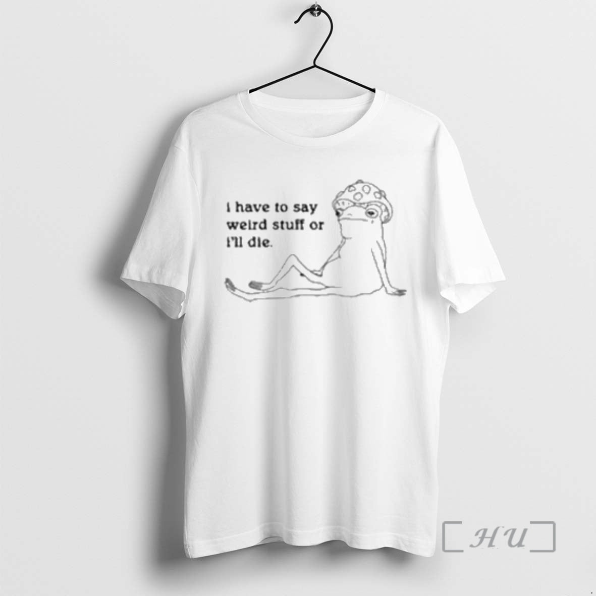 New I Have To Say Weird Stuff Of Ill Die Circle White Premium T Shirts Hoodie, Sweatshirt | PureTeeCo.com