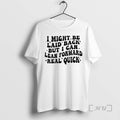 New I Might Be Laid Back Lean Forward Real Quick Text Premium T Shirts Sweater Hoodie, Sweatshirt | PureTeeCo.com