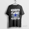 New I Am A Roberts I May Not Be In Dallas But Im A Cowboys T-Shirts, Hoodie, Sweatshirt | PureTeeCo.com