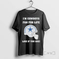 New Im Cowboys Fan For Life Like If You Are Dallas Cowboys Helmets Premium T-Shirts, Hoodie, Sweatshirt | PureTeeCo.com