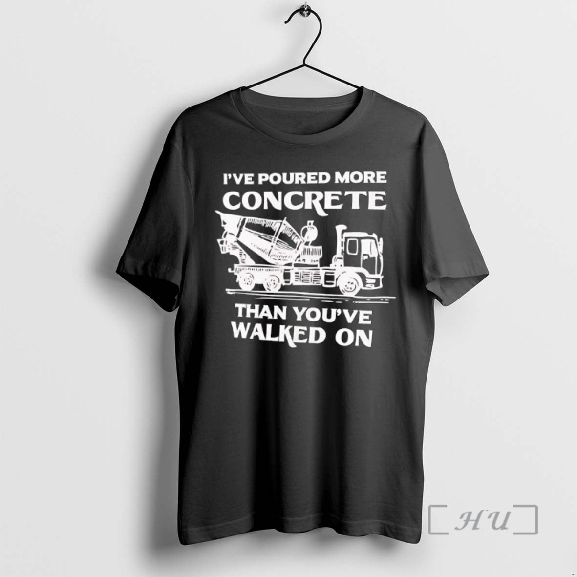 New Ive Poured More Concrete Than Youve Walked On Concrete Mixer Truck Premium T Shirts Hoodie, Sweatshirt | PureTeeCo.com