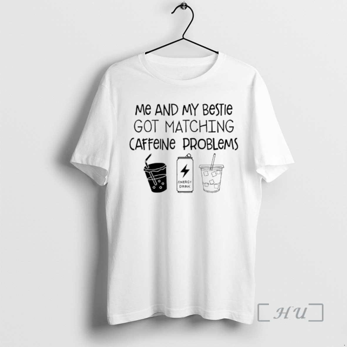 New Me And My Bestie Got Matching Caffeine Problems Text T-Shirts, Hoodie, Sweatshirt | PureTeeCo.com