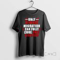 New Only Reverse Migration Can Fully Cure This Situation T-Shirts, Hoodie, Sweatshirt | PureTeeCo.com