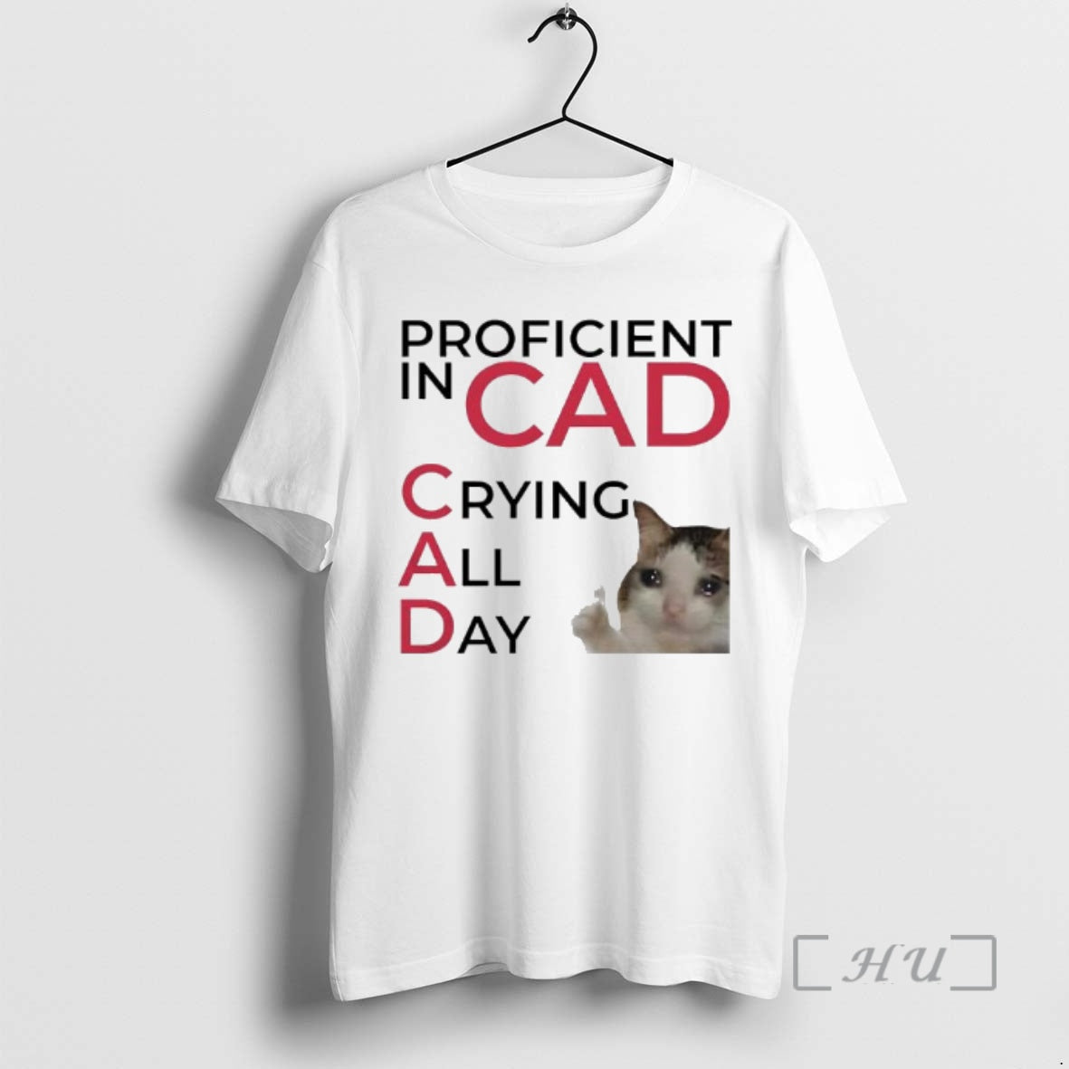New Proficient In Cad Crying All Day Cat Meme Graphic T-Shirts, Hoodie, Sweatshirt | PureTeeCo.com