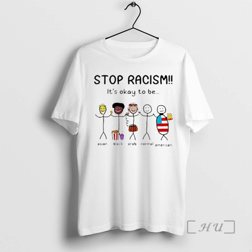 New Stop Racism Its Okay To Be Funny T-Shirts, Hoodie, Sweatshirt | PureTeeCo.com