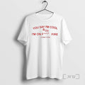 New Sydney Rose You Say Im Cool Circle White T-Shirts, Hoodie, Sweatshirt | PureTeeCo.com
