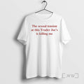 New The Sexual Tension At This Grocery Store Is Killing Me Premium T Shirts Sweater Hoodie, Sweatshirt | PureTeeCo.com