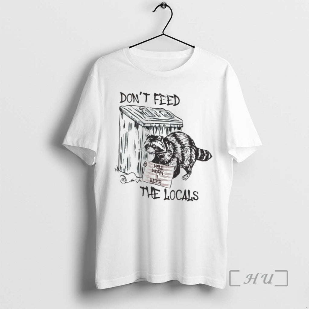 New Trash Panda Dont Feed The Locals T-Shirts, Hoodie, Sweatshirt | PureTeeCo.com