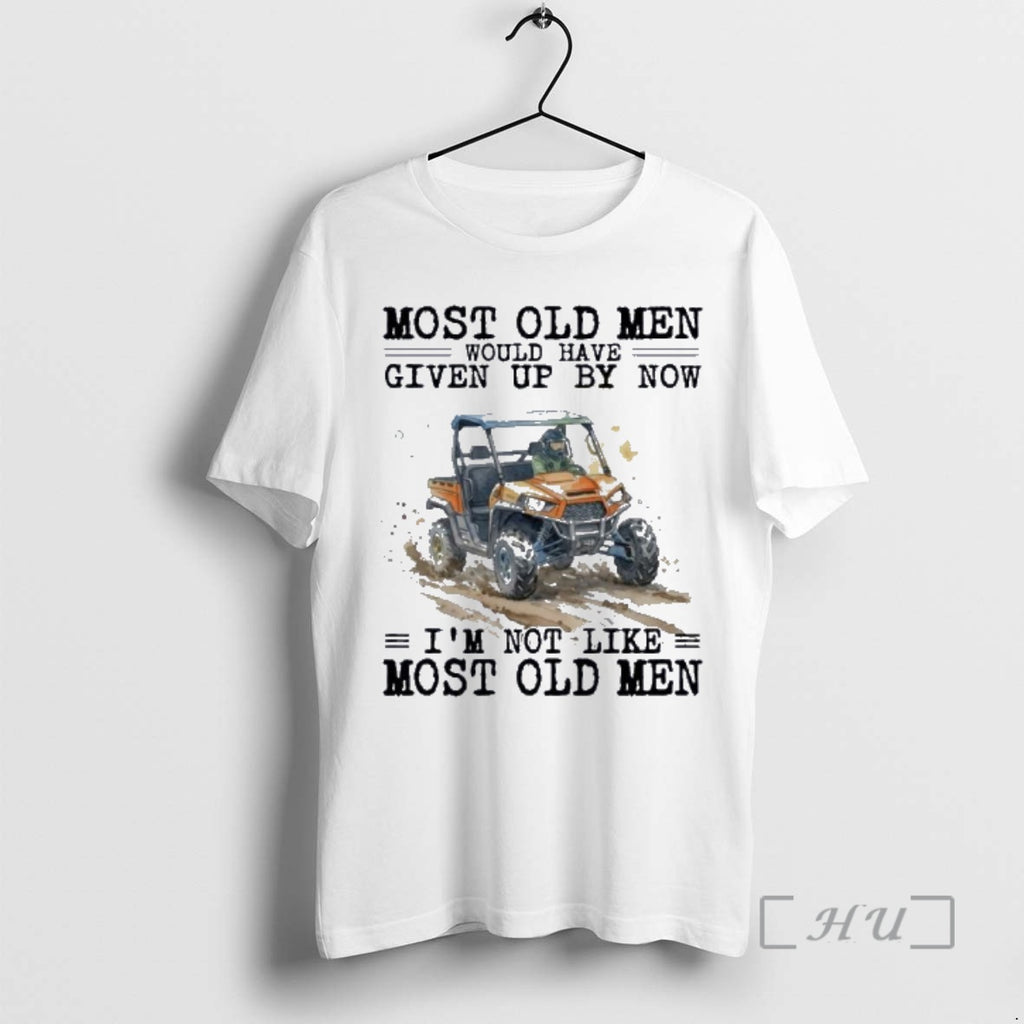 New Utv Most Old Men Would Have Given Up By Now Premium T Shirts Sweater Hoodie, Sweatshirt | PureTeeCo.com
