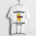 New Winnie The Pooh My Mind Is A Dangerous Place But My Mouth Is Worse T-Shirts, Hoodie, Sweatshirt | PureTeeCo.com