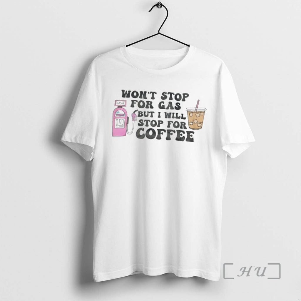 New Wont Stop For Gas But Ill Stop For Iced Coffee Premium T Shirts Sweater Hoodie, Sweatshirt | PureTeeCo.com