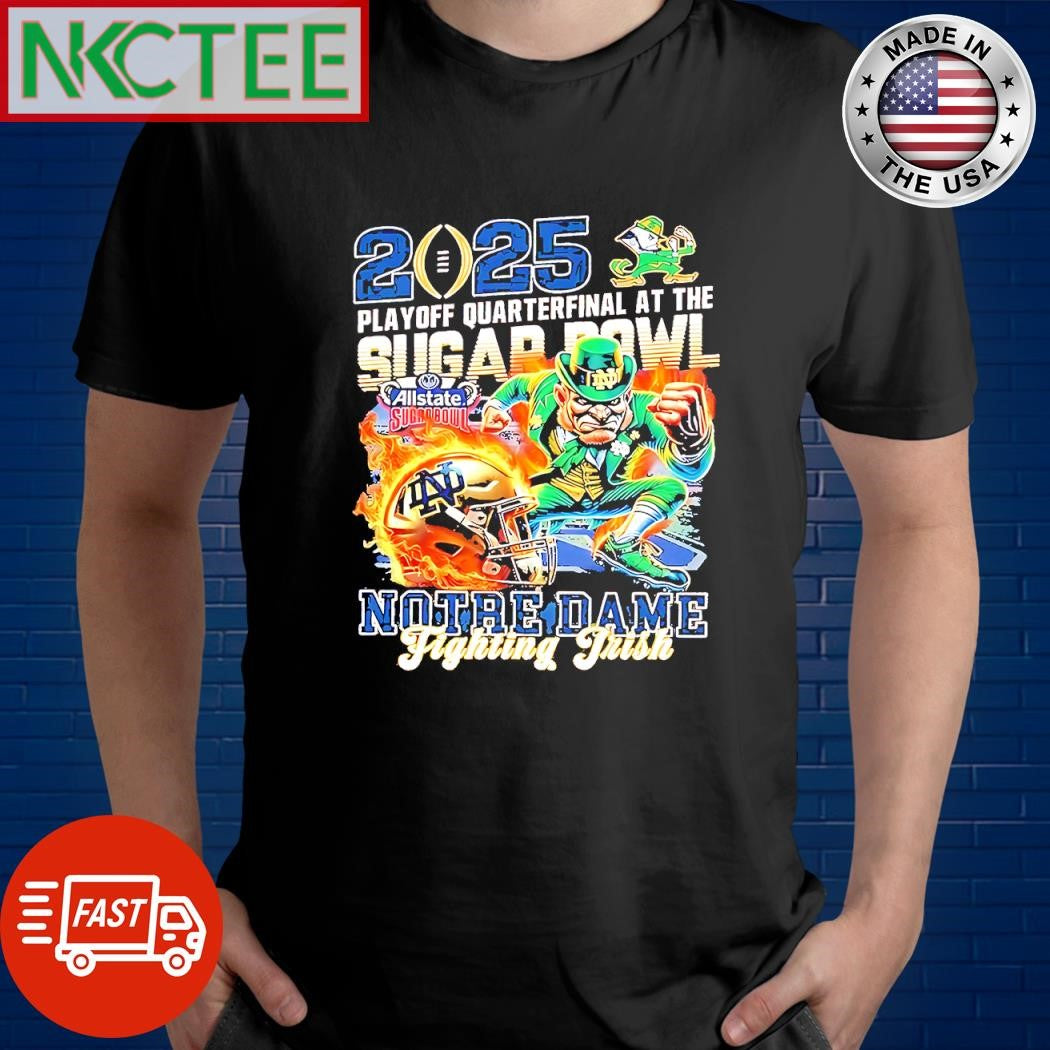 Nice 2025 Playoff Quarterfinal at The Sugar Bowl Allstate Mascot Notre Dame Fighting Irish shirt