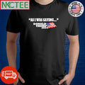 Nice As I was saying Donald Trump 2024 US flag shirt