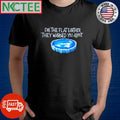 Nice I’m the flat earther they warned you about Earth shirt