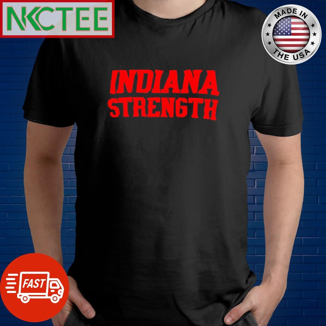 Nice Indiana Strength shirt