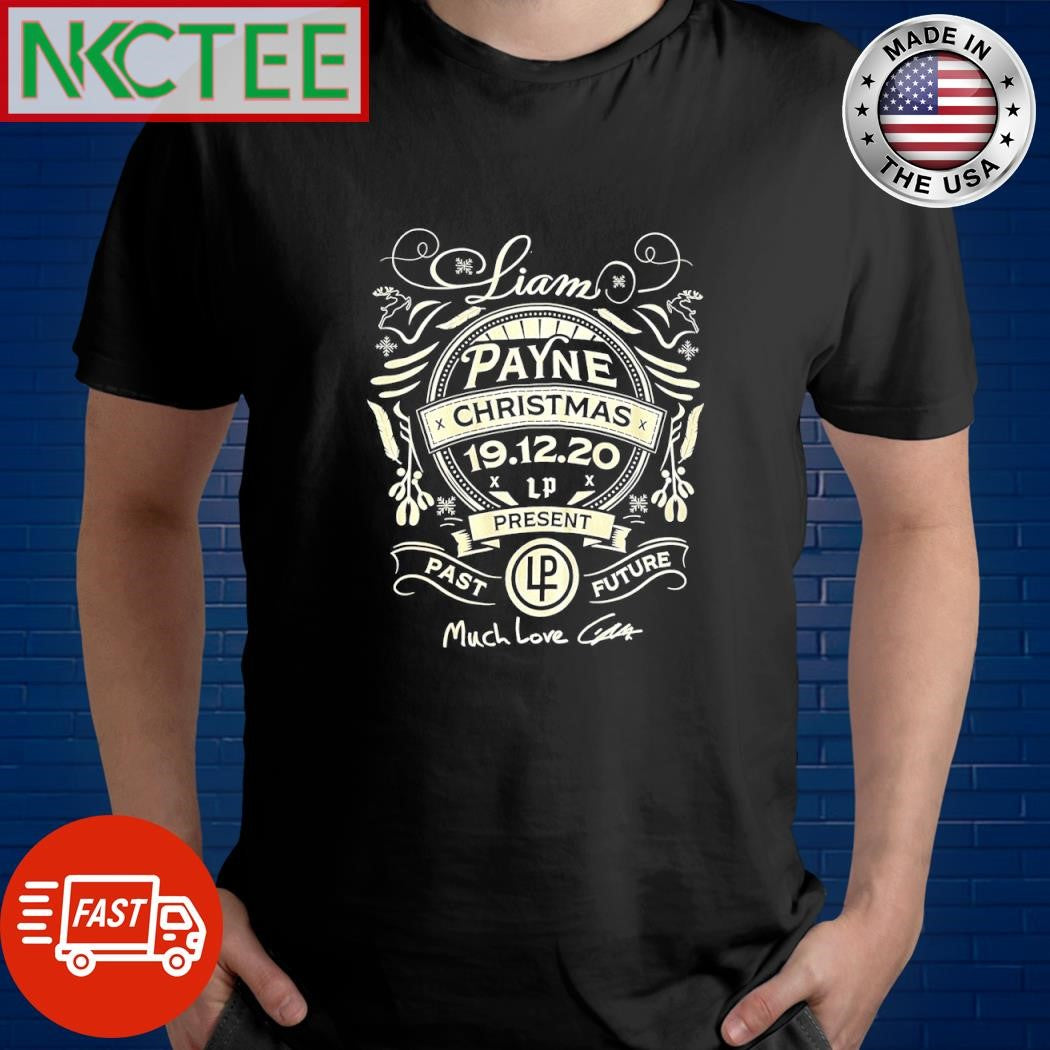 Nice Liam Payne Christmas 19 12 20 present past future much love signature shirt