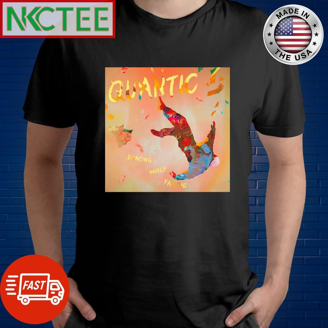 Nice Quantic Dancing While Falling cover shirt