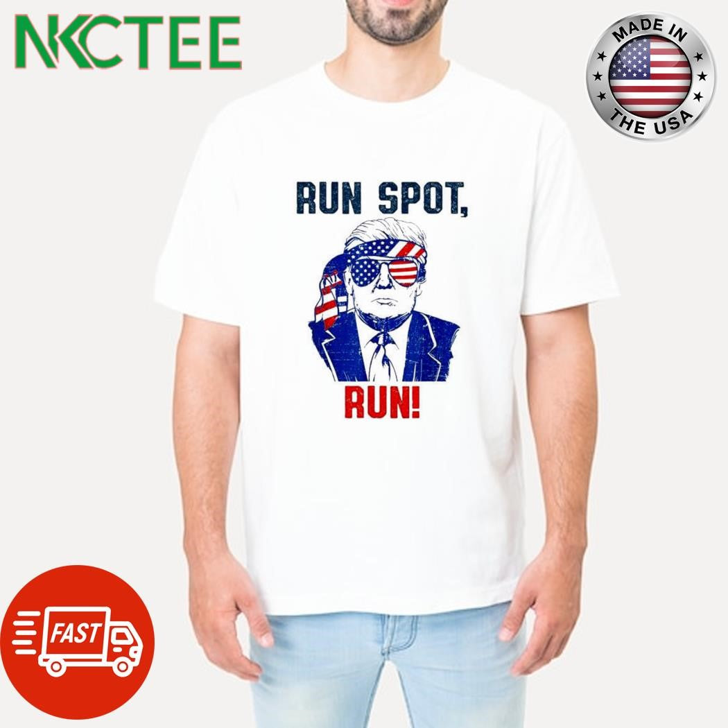 Nice Run Spot Run Donald Trump shirt