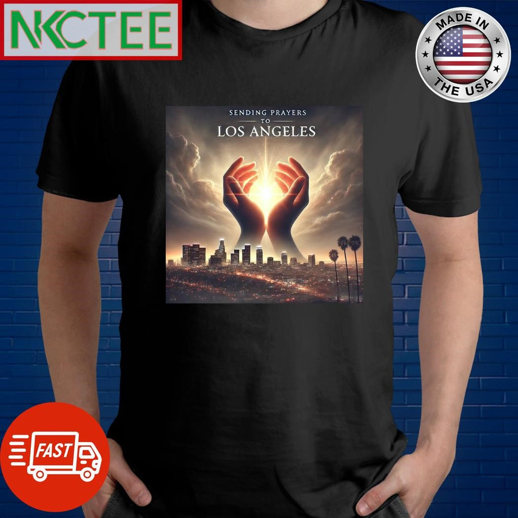 Nice Sending Prayers to Los Angeles fire 2025 shirt