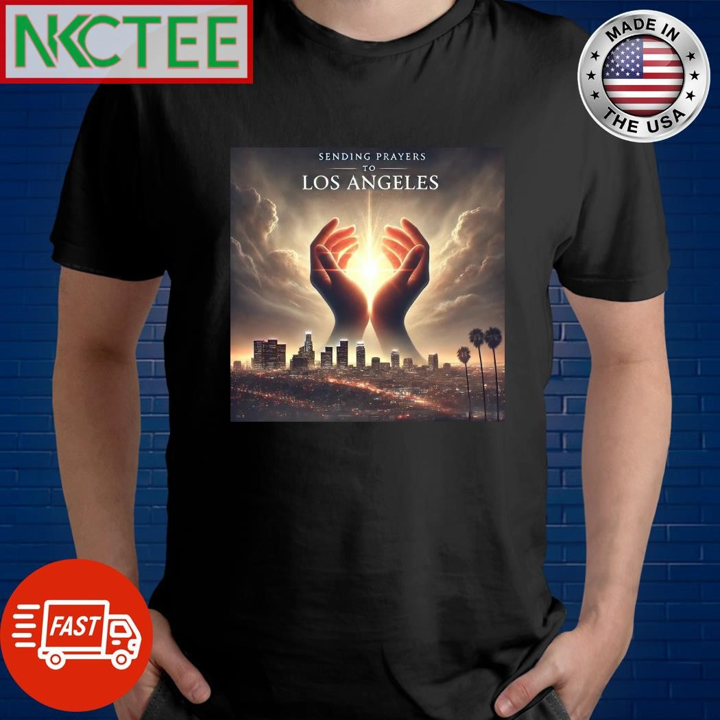 Nice Sending Prayers to Los Angeles fire 2025 shirt