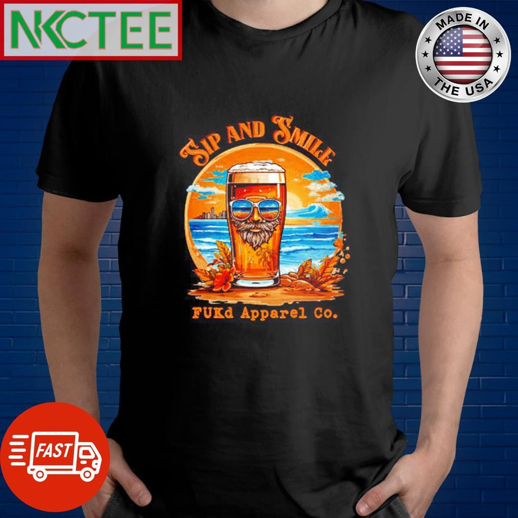 Nice Sip and Smile Fukd apparel co beer paint shirt