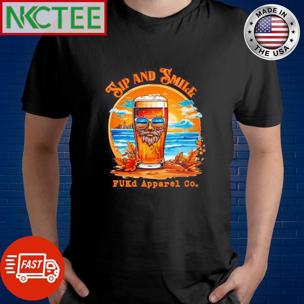 Nice Sip and Smile Fukd apparel co beer paint shirt