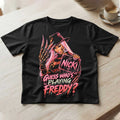 Nicki Guess Who’s Playing Freddy Shirt