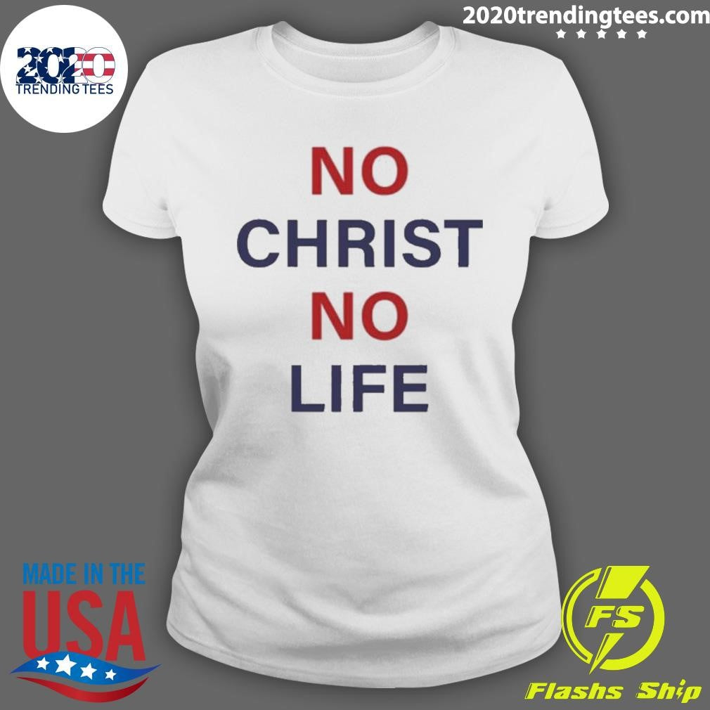No Christ No Life Shirt