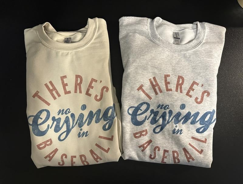 No Crying In Baseball Sweatshirt T-Shirts, Hoodie | PureTeeCo.com