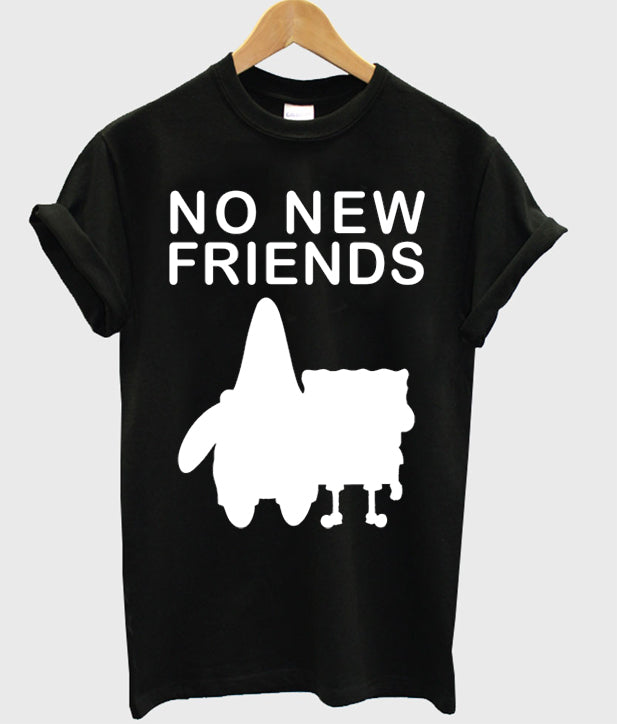 No New Friends T-shirt Hoodie, Sweatshirt | PureTeeCo.com