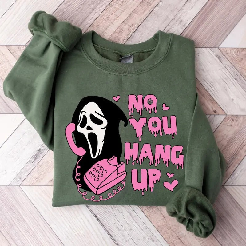 No You Hang Up Sweatshirt, Funny Ghostface Dating Sweatshirt, Halloween No You Hang Up Cotton Unisex Crewneck Sweatshirt...