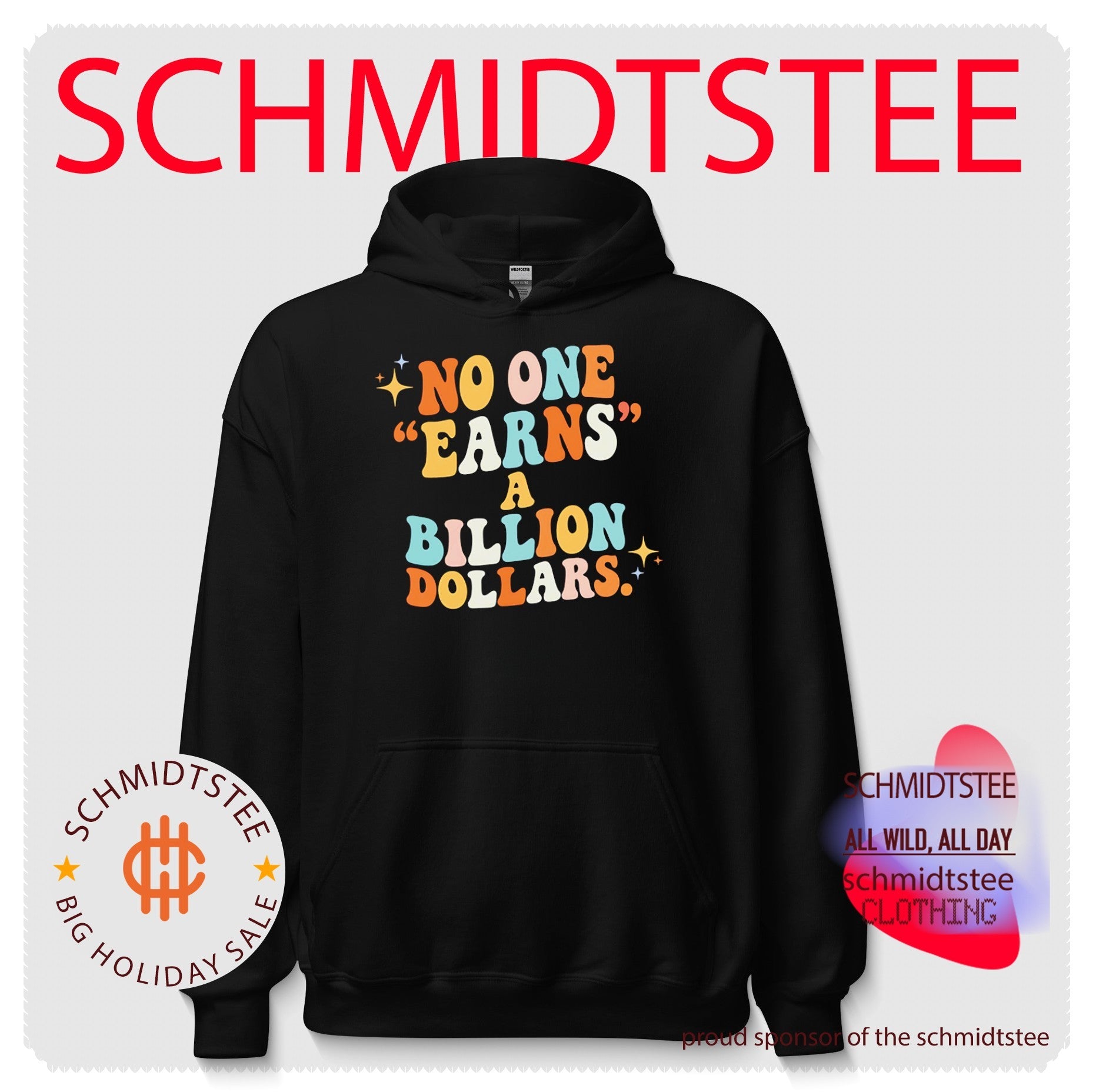 No one earns a billion dollars shirt