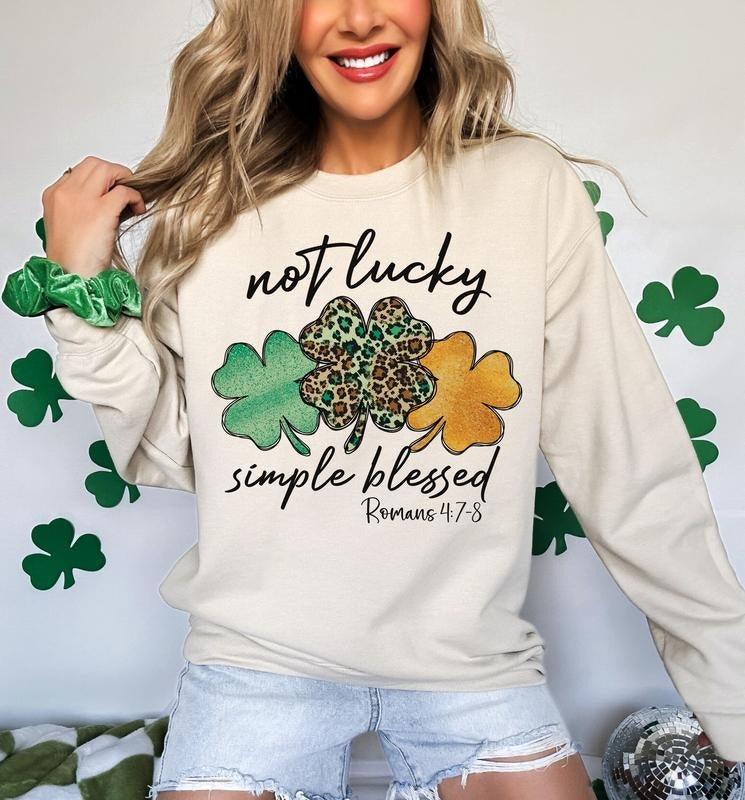 Not Lucky Simply Blessed Stpatrick's Day Shamrock Clover Stpatrick's Shirt Stpatrick's Quotes Hoodie, Sweatshirt
