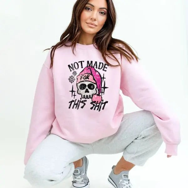 Not Made For This Sh$t Sweatshirt - Hoodie for Women, Sarcastic Crewneck Sweatshirt for Winter, Cold Season Adult Humor...