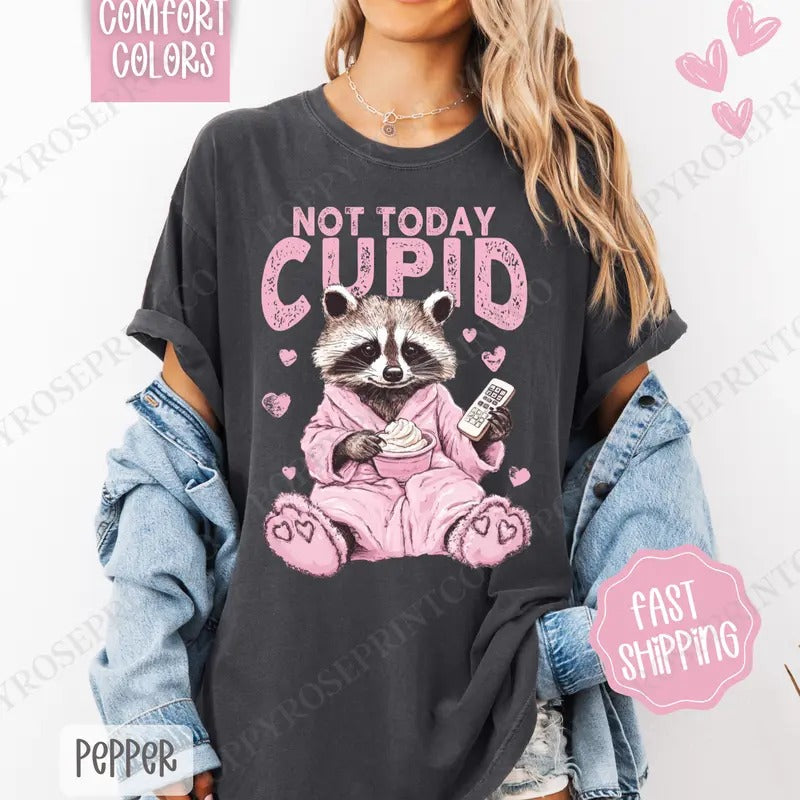 Not Today Cupid Shirt Comfort Colors, Valentine's Day Women's Tee, Funny Women's Tshirt Hoodie, Sweatshirt | PureTeeCo.com