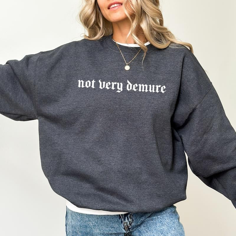 Not Very Demure Sweatshirt, Not Very Mindful Graphic Printed Crewneck, Not Very Demure Sweater, Sarcastic Women Apparel,...