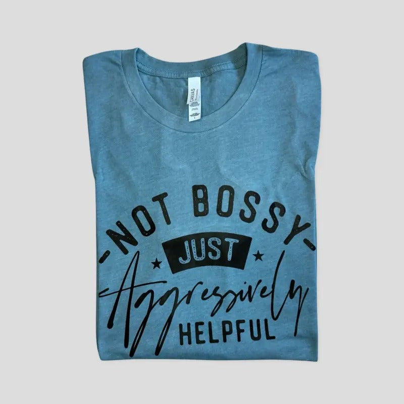 Not bossy just aggressively helpful T-shirt - Unisex T-shirt  - funny graphic tees Hoodie, Sweatshirt | PureTeeCo.com
