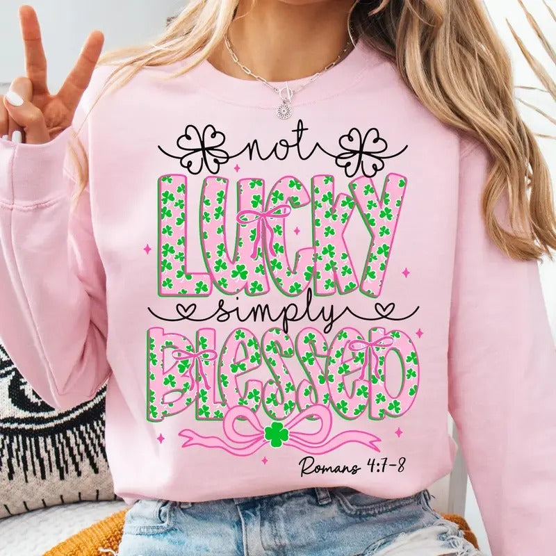 Not lucky simply blessed St Patrick's Day Coquette Crewneck Sweatshirt And Tee, St Patricks day Shirt, St Patrick, St...
