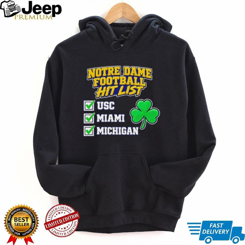 Notre Dame Football Hit List USC Miami Michigan shirt
