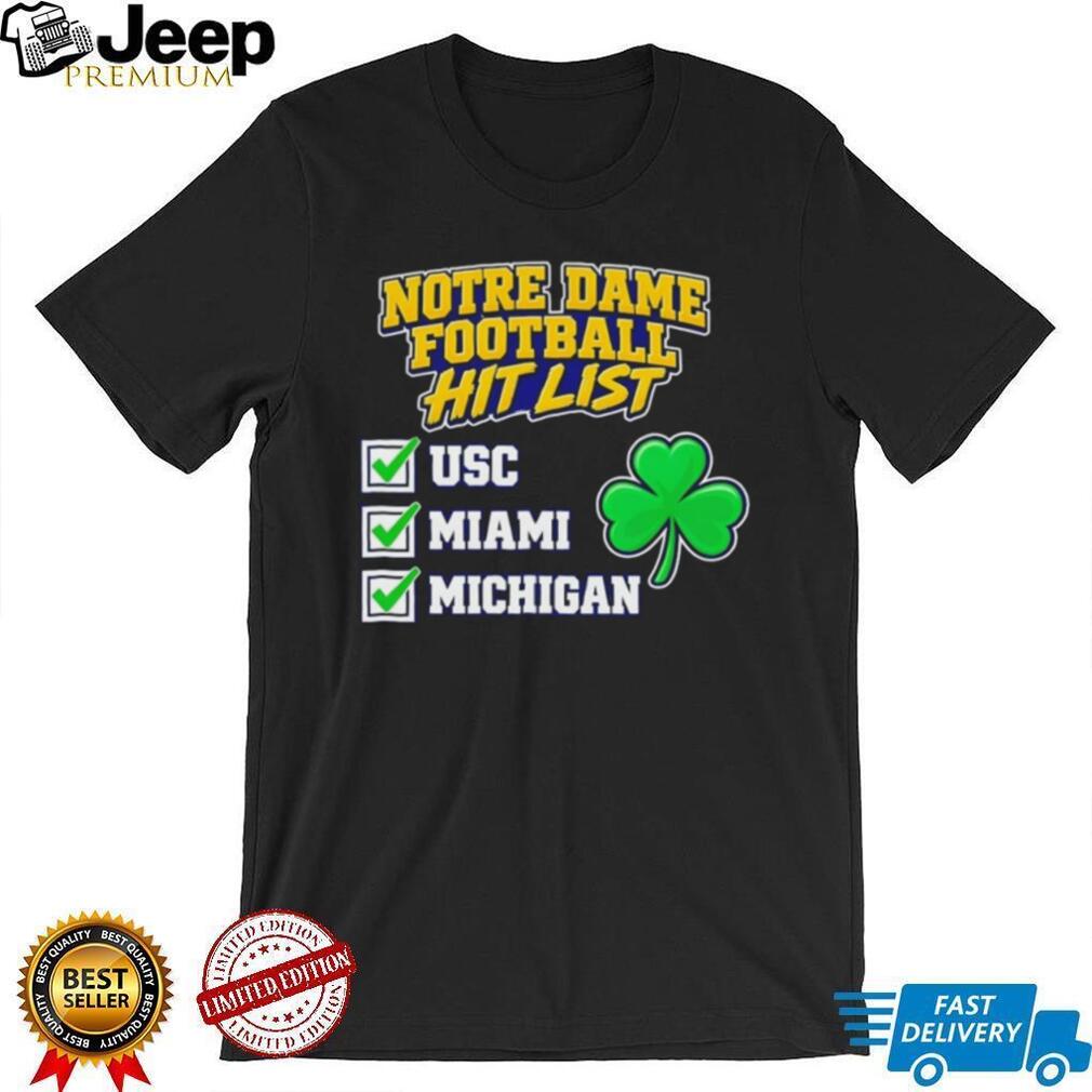 Notre Dame Football Hit List USC Miami Michigan shirt