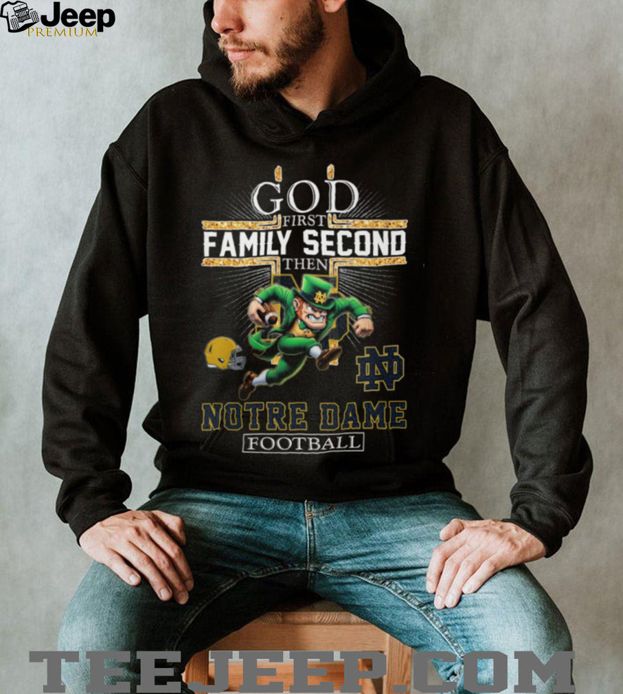 Notre Dame Football Irish Mascot God First Family Second Shirt