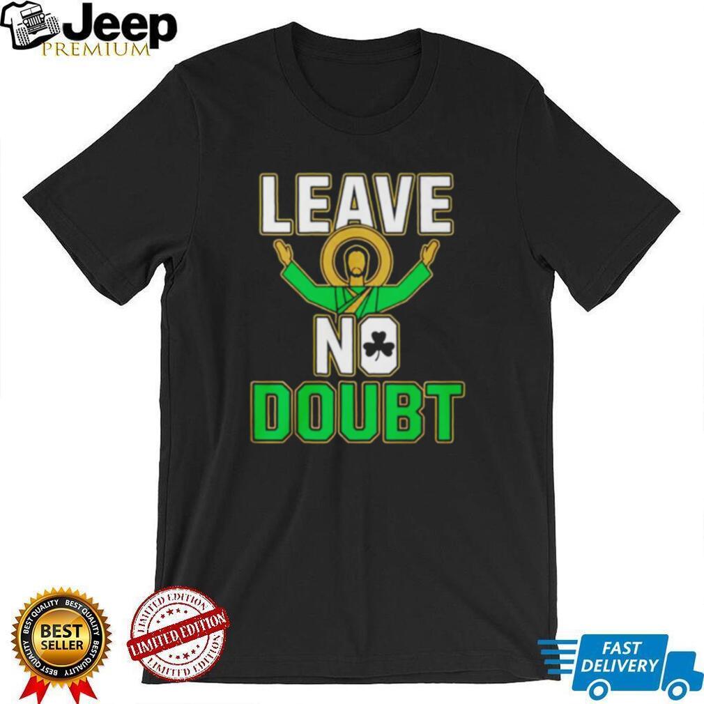 Notre Dame Leave No Doubt Shirt