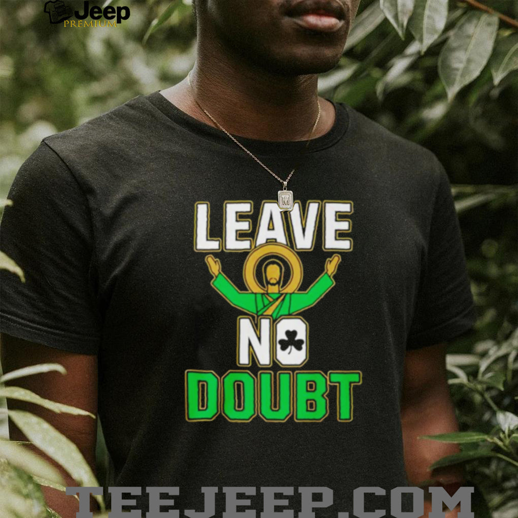 Notre Dame Leave No Doubt Shirt