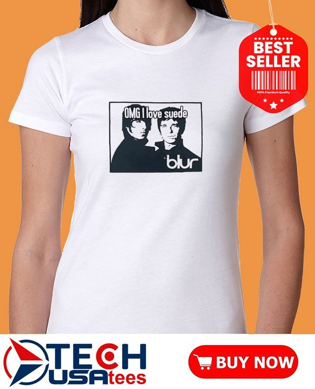 OMG I love Suede Blur shirt