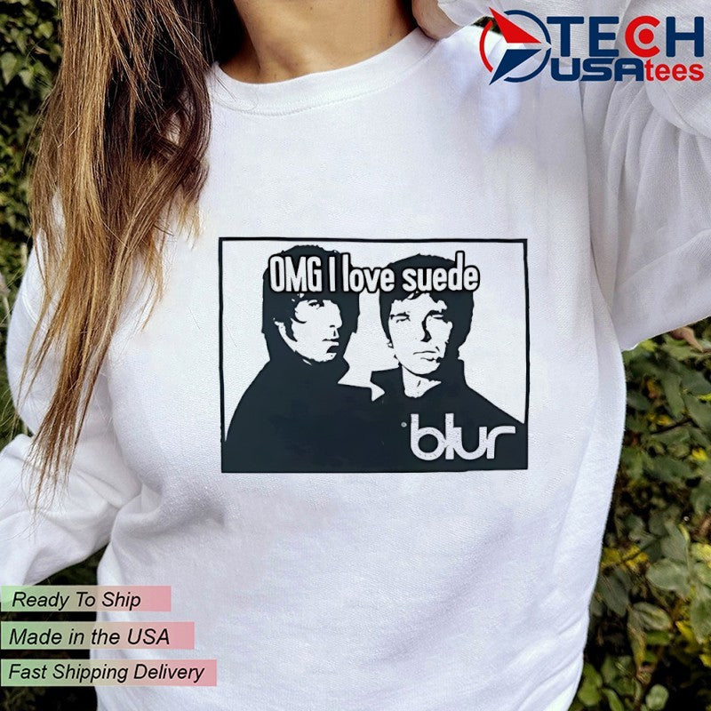 OMG I love Suede Blur shirt