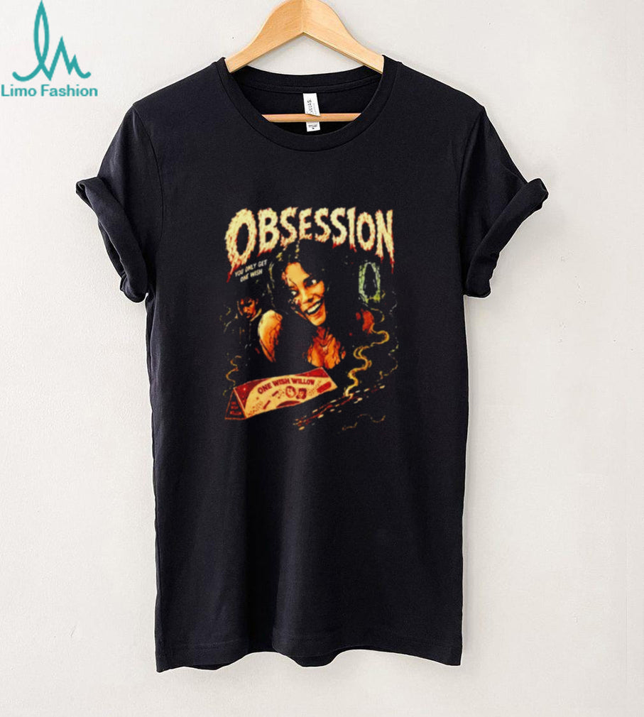 Obsession One Wish Willow Horror Movie Quote shirt