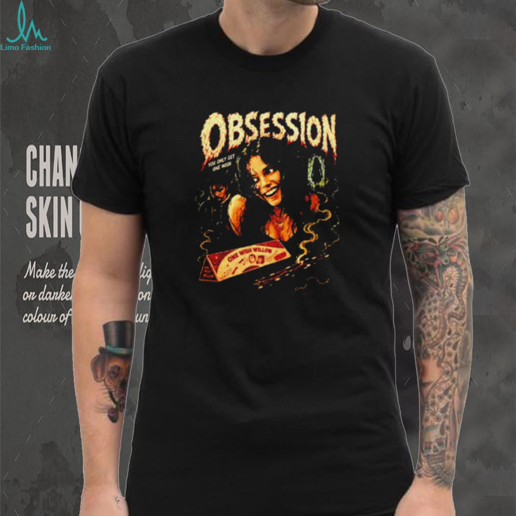 Obsession One Wish Willow Horror Movie Quote shirt