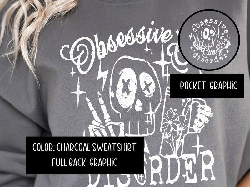 Obsessive Cup Disorder Sweatshirt & Women's Top T-Shirts, Hoodie | PureTeeCo.com