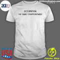 Occupation Family Disappointment Shirt