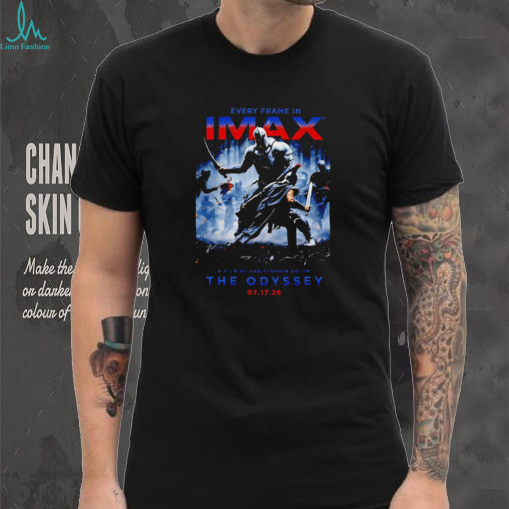 Odysseus The Odyssey Christopher Nolan Every Frame in IMAX 07 17 26 shirt